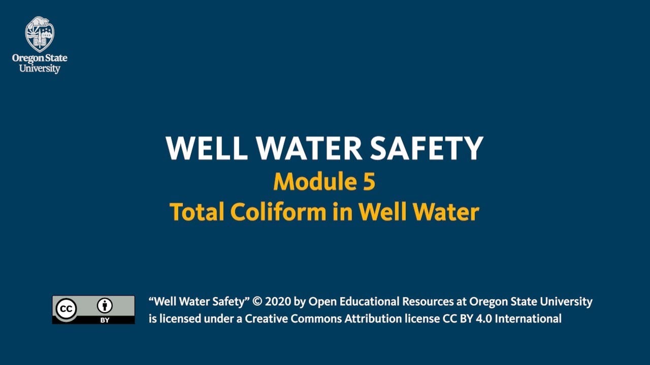 Well Water Safety Module 5: Total Coliform in Well Water