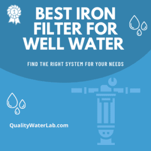 Best Iron Well Filtration Systems