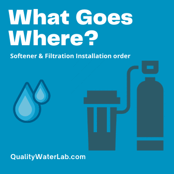 what gets installed first - a water softener or water filter?