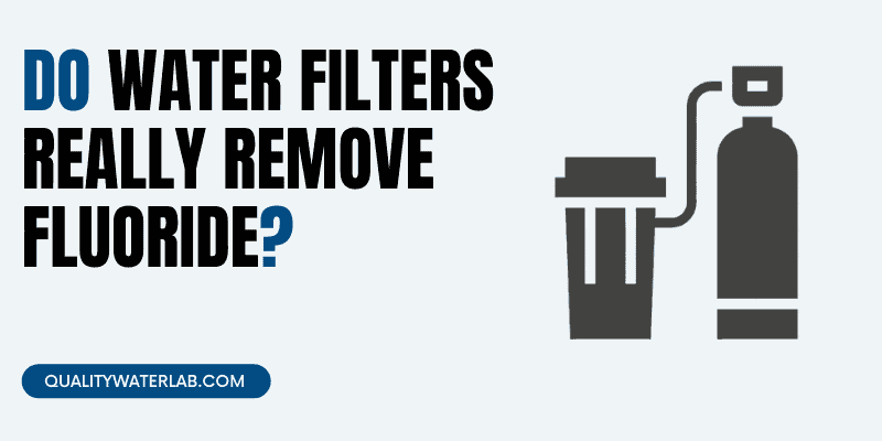 Do water filters really remove fluoride?