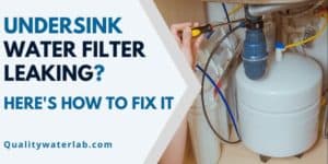 Undersink Water Filter Leaking