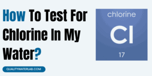 How To Test for Chlorine in Water