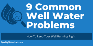 9 common well water problems with solutions