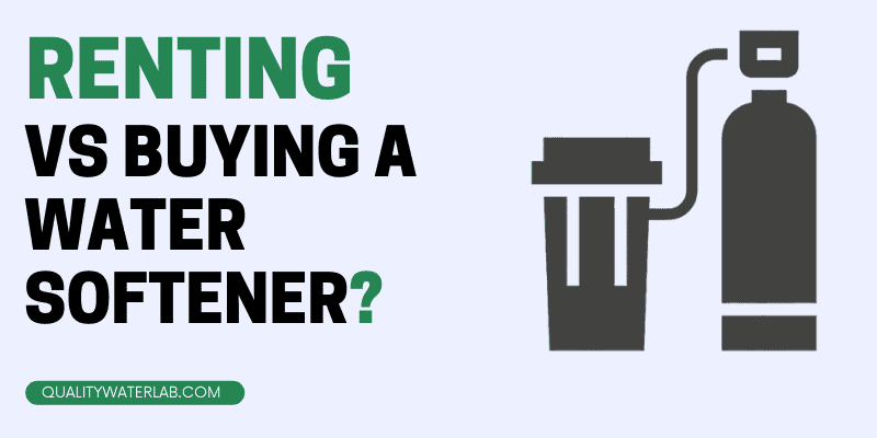 Renting vs buying a water softener