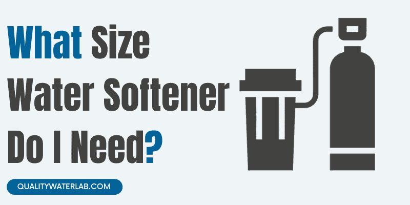 How To Size a Water Softener to Fit Your Needs