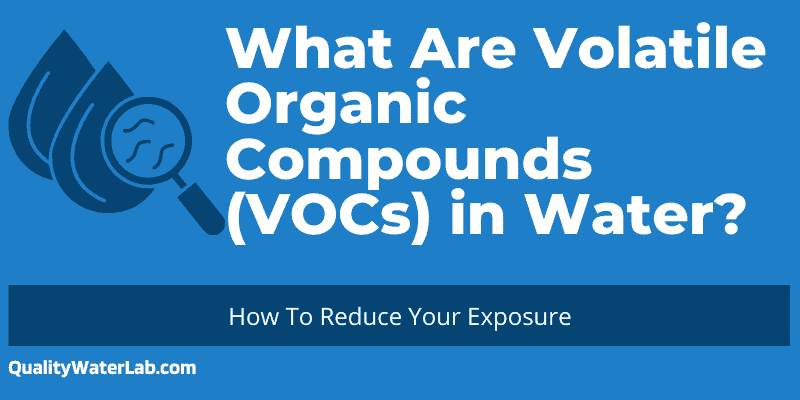 What are VOC's in water and how can I get rid of them?