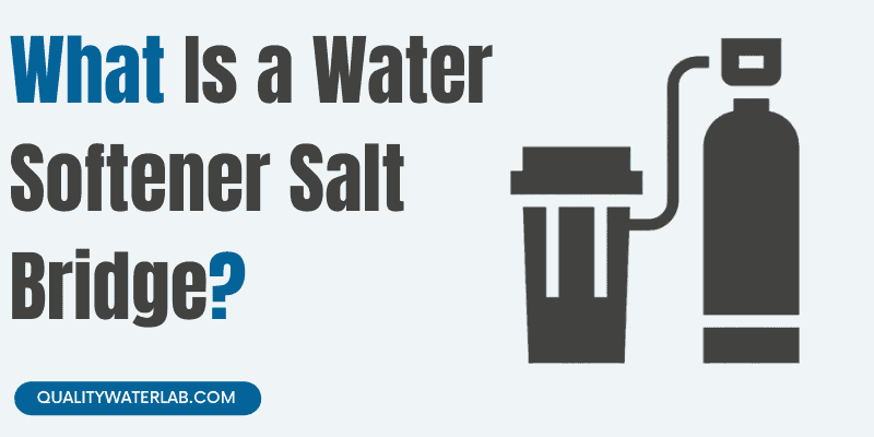 What Is a Water Softener Salt Bridge?
