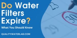 Do Water Filters Expire?
