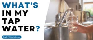 What Is in Tap Water? 15 Common Contaminants Revealed