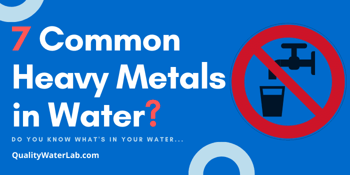 7 Common Heavy Metals in Water